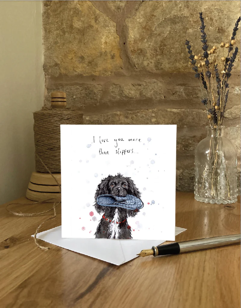 I Love You More Than Slippers | Greetings Card